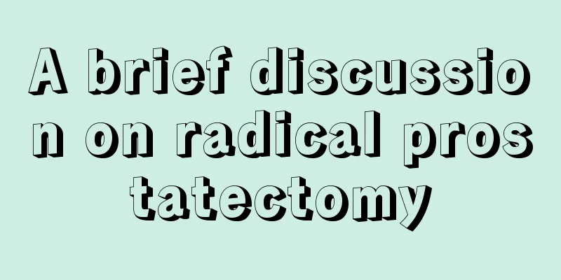 A brief discussion on radical prostatectomy