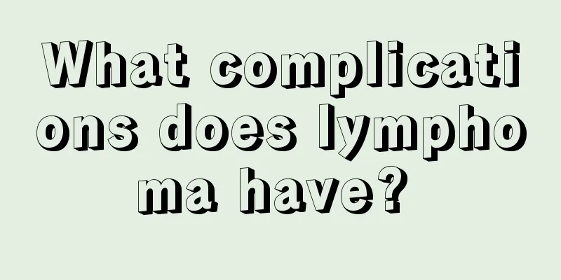 What complications does lymphoma have? 