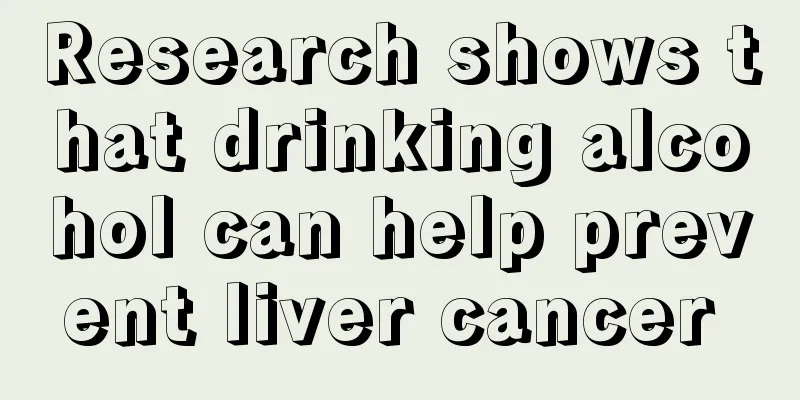 Research shows that drinking alcohol can help prevent liver cancer 