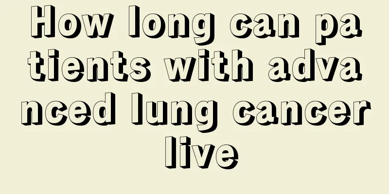 How long can patients with advanced lung cancer live