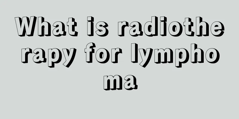 What is radiotherapy for lymphoma