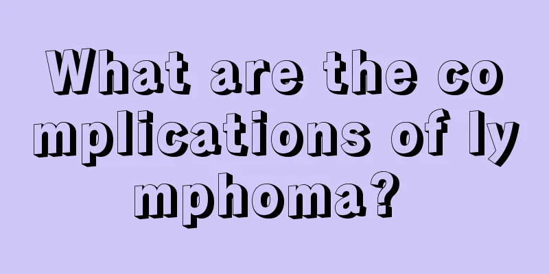 What are the complications of lymphoma? 