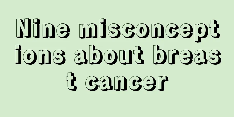 Nine misconceptions about breast cancer