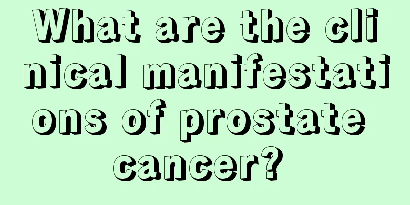 What are the clinical manifestations of prostate cancer? 