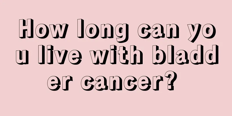 How long can you live with bladder cancer? 