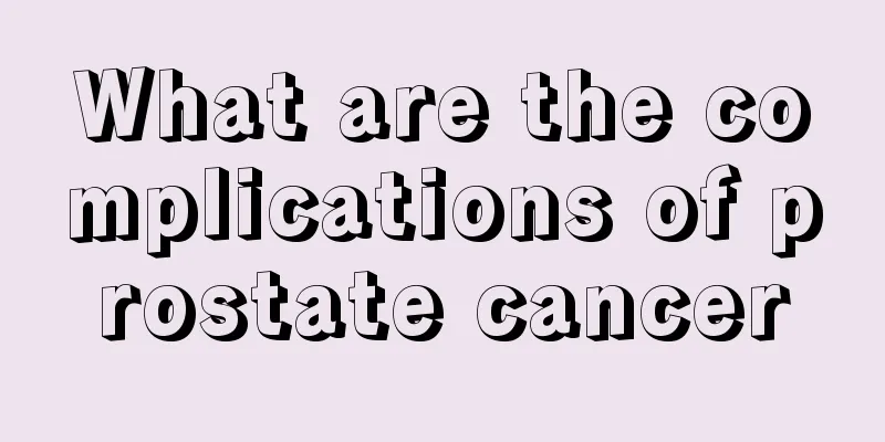 What are the complications of prostate cancer