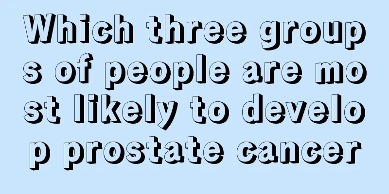 Which three groups of people are most likely to develop prostate cancer