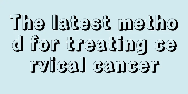 The latest method for treating cervical cancer