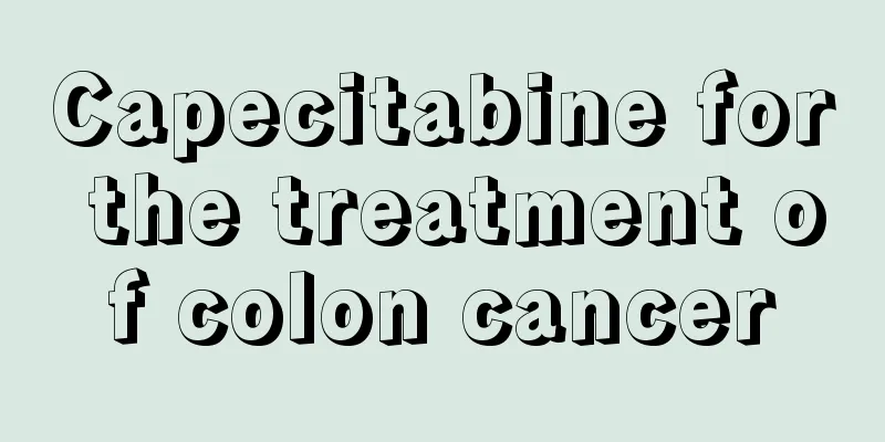 Capecitabine for the treatment of colon cancer