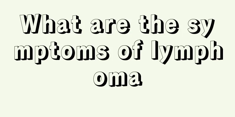 What are the symptoms of lymphoma