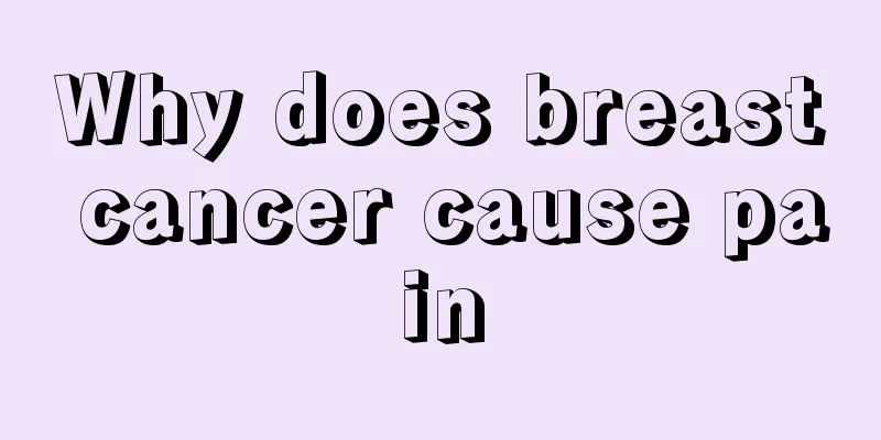 Why does breast cancer cause pain