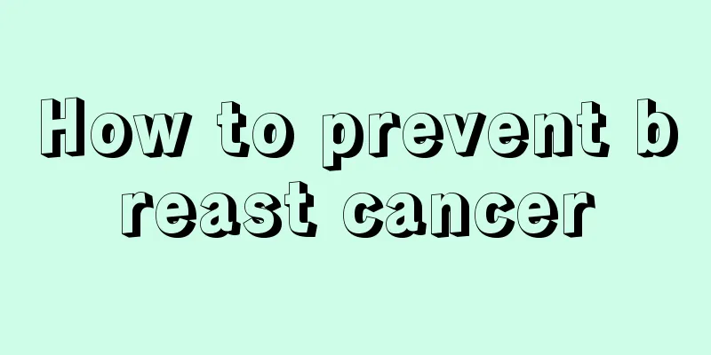 How to prevent breast cancer