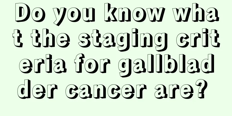 Do you know what the staging criteria for gallbladder cancer are? 