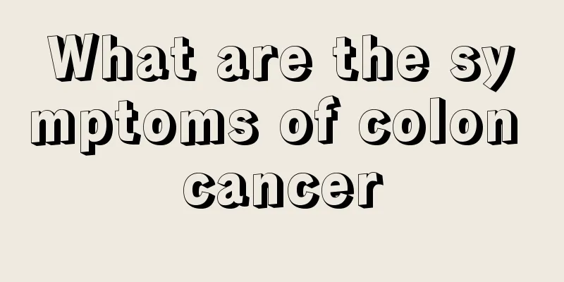 What are the symptoms of colon cancer