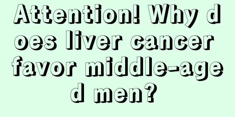 Attention! Why does liver cancer favor middle-aged men? 