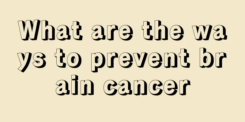 What are the ways to prevent brain cancer