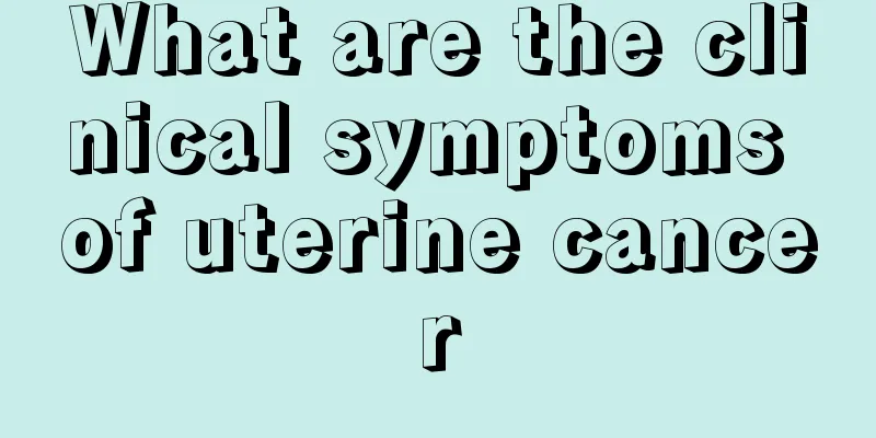 What are the clinical symptoms of uterine cancer