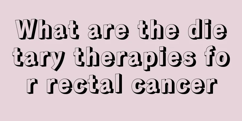 What are the dietary therapies for rectal cancer