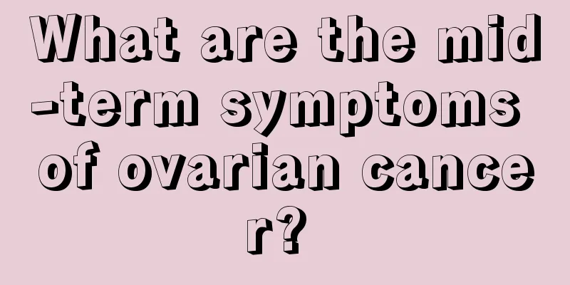 What are the mid-term symptoms of ovarian cancer? 