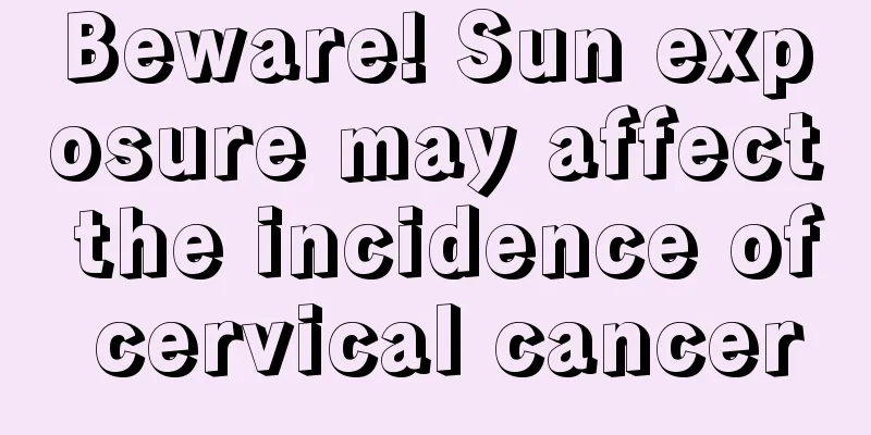Beware! Sun exposure may affect the incidence of cervical cancer