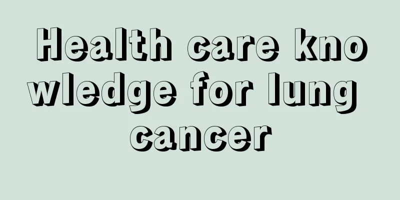 Health care knowledge for lung cancer