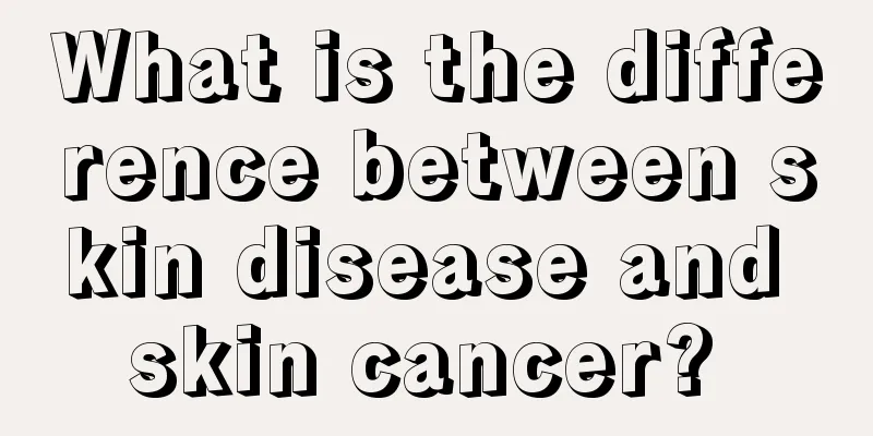 What is the difference between skin disease and skin cancer? 