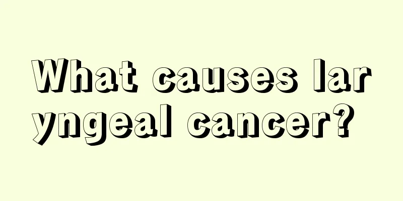 What causes laryngeal cancer? 