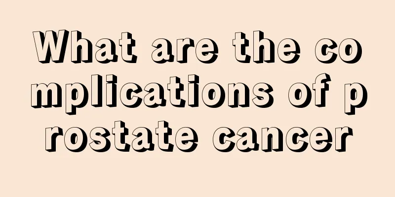 What are the complications of prostate cancer