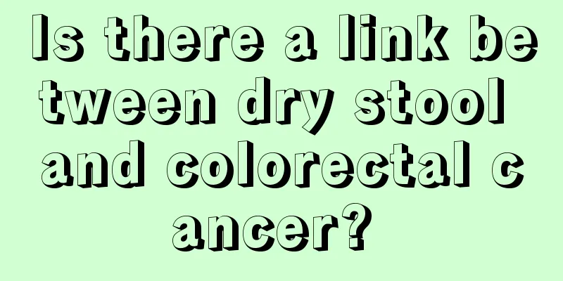 Is there a link between dry stool and colorectal cancer? 