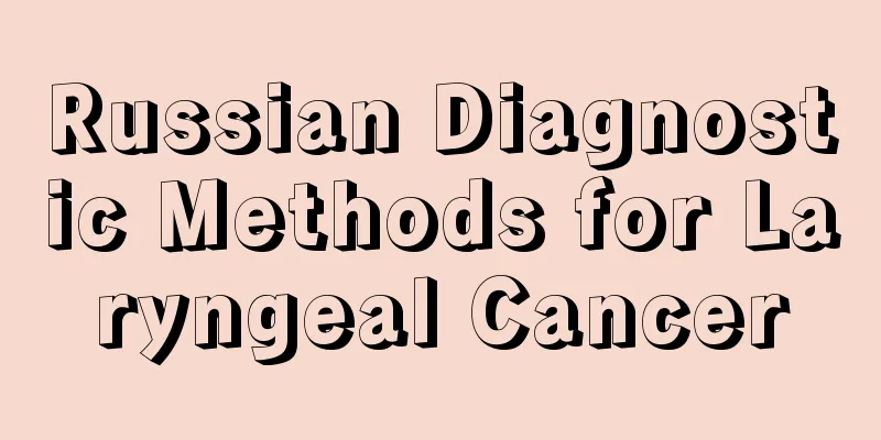 Russian Diagnostic Methods for Laryngeal Cancer