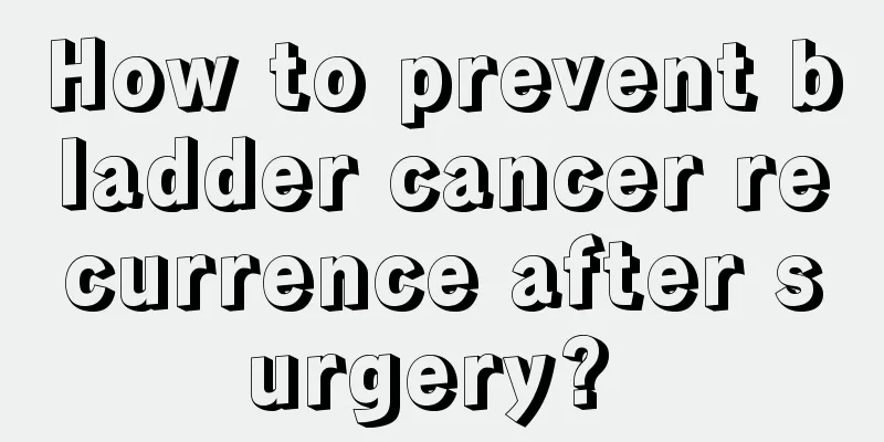 How to prevent bladder cancer recurrence after surgery? 