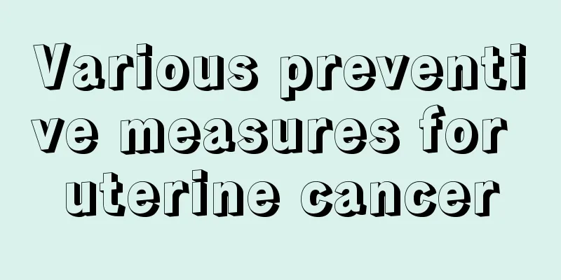 Various preventive measures for uterine cancer