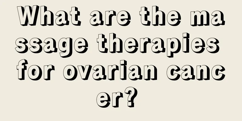 What are the massage therapies for ovarian cancer? 
