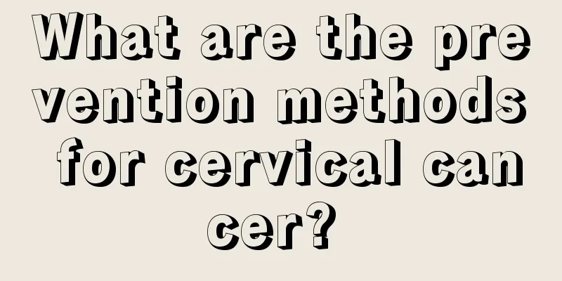 What are the prevention methods for cervical cancer? 