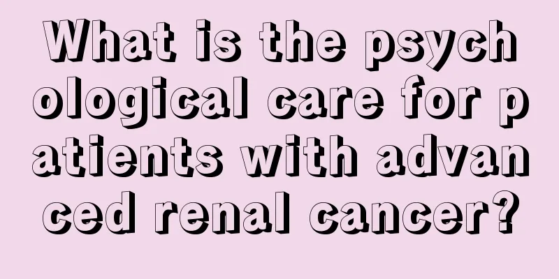 What is the psychological care for patients with advanced renal cancer?