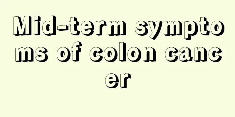 Mid-term symptoms of colon cancer