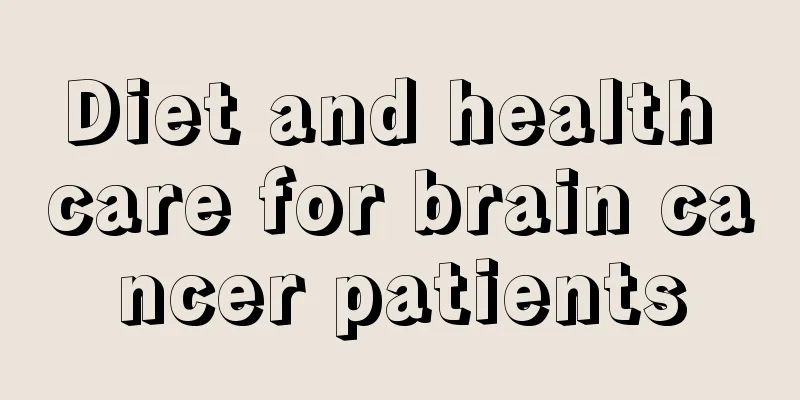 Diet and health care for brain cancer patients